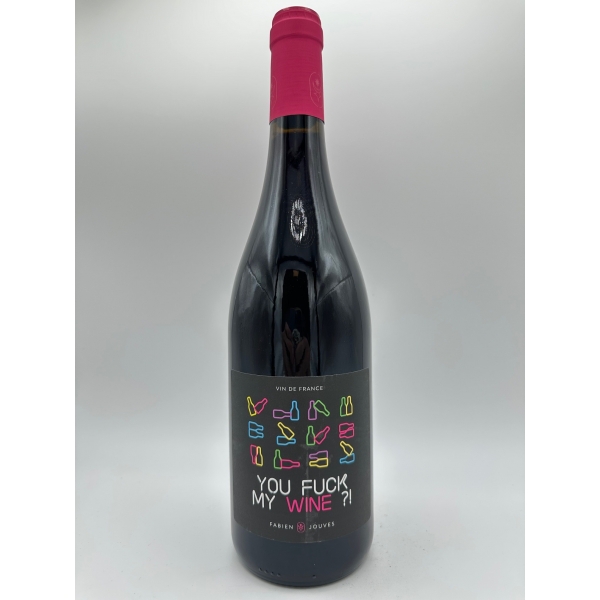 Fabien Jouves You Fuck My Wine 2025