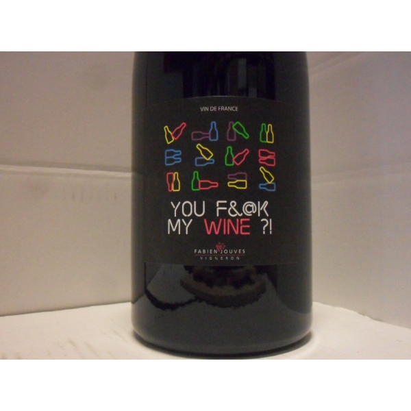 Fabien Jouves You Fuck My Wine 2019